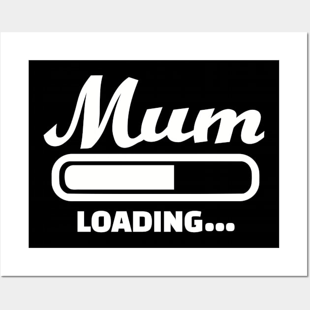 Mum loading Wall Art by Designzz